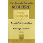 TOPLU OYUNLARI 1 SCAPIN'IN DOLAPLARI - GEORGE DANDIN - MOLIERE (JEAN-BAPTISTE POQUELIN)