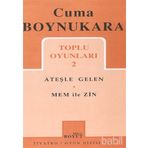 TOPLU OYUNLARI 2 ATEŞLE GELEN - MEM ILE ZIN - CUMA BOYNUKARA