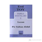 TOPLU OYUNLARI 2 LOZAN - PIR SULTAN ABDAL - EROL TOY