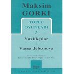 Toplu Oyunları 3 - Yazlıkçılar Vassa Jeleznova - Maksim Gorki