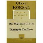 Toplu Oyunları 5 - Bir Diploma Töreni - Karagöz Trafikte - Ülker Köksal