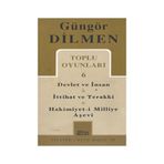 TOPLU OYUNLARI 6 DEVLET VE İNSAN - İTTİHAT VE TERAKKI - HAKIMIYET-I MILLIYE AŞEVI - GÜNGÖR DILMEN