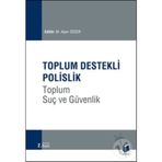 Toplum Destekli Polislik - M. Alper Sözer