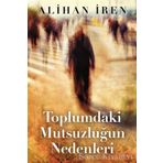 Toplumdaki Mutsuzluğun Nedenleri - Alihan İren