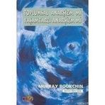 TOPLUMSAL ANARŞİZM MI YAŞAMTARZI ANARŞİZM MI ? - MURRAY BOOKCHIN