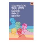 Toplumsal Cinsiyet Temelli Şiddetin Çözümünde Erkekler - Erman Örsan Yetiş & Poyraz Kolluoğlu