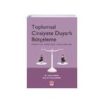 Toplumsal Cinsiyete Duyarlı Bütçeleme - Türkiye ve Diğer Ülke Uygulamaları - Hatice Dayar - Fatma Alkan