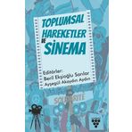 Toplumsal Hareketler ve Sinema - Beril Ekşioğlu Sarılar & Ayşegül Akaydın Aydın