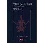 Toplumsal İletişim Dili Olarak Kimlikler - Serhat Ulağlı