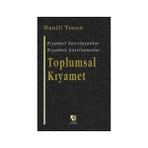 TOPLUMSAL KIYAMET KIYAMETI HAZIRLAYANLAR, KIYAMETE HAZIRLANANLAR - HANIFI TOSUN