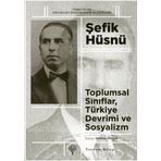 Toplumsal Sınıflar, Türkiye Devrimi ve Sosyalizm - Şefik Hüsnü