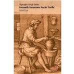 Toprağın Ateşle Dansı - Seramik Sanatının Soylu Tarihi