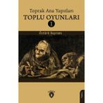 Toprak Ana Yapıtları Toplu Oyunları 1 - Öztürk Bayram