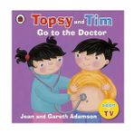 Topsy And Tim: Go To The Doctor - Ladybird