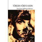 Töreden Yöreye Kadın - Fevziye Solmaz Ekinci