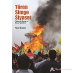 TÖREN, SIMGE, SIYASET TÜRKIYE'DE NEWROZ VE NEVROZ ŞENLIKLERI - GENEL