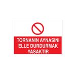 Tornanın Ayasını Elle Durdurmak Yasaktır Uyarı Tabelası - 70x100 Alüminyum Kompozit Panel - TPCF12