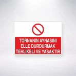 Tornanın Aynasını Elle Durdurmak Tehlikeli ve Yasaktır Sticker 20X28 Cm