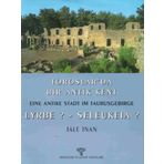 TOROSLAR'DA BIR ANTIK KENT EINE ANTIKE STADT IM TAURUSGEBIRGE LYRBE ? - SELEUKEIA ? - JALE İNAN