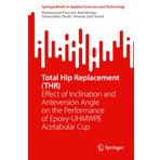 Total Hip Replacement (THR): Effect of Inclination and Anteversion Angle on the Performance of Epoxy-UHMWPE Acetabular Cup