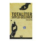 TOTALITER SOYLU GELENEK - HALIS ÇETİN