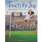 Touch the Sky: Alice Coachman, Olympic High Jumper by Malaspina, Ann (2011) Hardcover