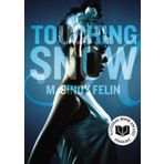 Touching Snow by M. Sindy Felin (2011-03-22)