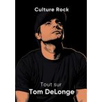 Tout sur Tom DeLonge (Culture Rock - Français)