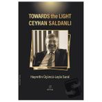 Towards The Light Ceyhan Saldanlı - Hayrettin Üçüncü
