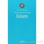 TOWARDS UNDERSTANING İSLAM - EBU`L ALA MEVDUDI