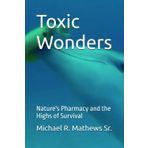 Toxic Wonders: Nature's Pharmacy and the Highs of Survival