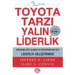 Toyota Tarzı Yalın Liderlik: Mükemmelliğe Ulaşmak ve Sürdürebilmek İçin Liderlik Geliştirmek (Kapak Değişebilir)