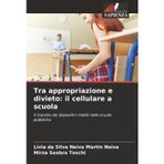 Tra appropriazione e divieto: il cellulare a scuola