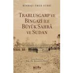 Trablusgarp ve Bingazi ile Büyük Sahra ve Sudan - Bilge Kültür Sanat