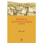 Trabzon'da Cemaatler Arası İlişkiler 1700-1770