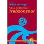 TRABZONSPOR ´FIRTINA, İHTİLAL, EFSANE - HAKAN KULAÇOĞLU
