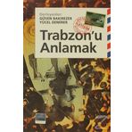 TRABZONU ANLAMAK - GÜVEN BAKIREZER;YÜCEL DEMIRER