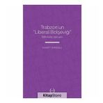 Trabzon’un Liberal Bolşeviği: Rıfkı Kulaç (1896 - 1962)