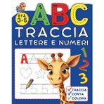 Traccia Lettere e Numeri: Libro di Attività Divertenti per la Scuola Materna, Età 3-5 Anni, Ispirato al Metodo Montessori con Esercizi di Scrittura per Imparare l'Alfabeto e i Numeri.