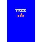 TRACK: Fitness Journal, Workout Notebook, Rep & Set Workbook, Healthy Living Gym Tracker