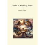 Tracks of a Rolling Stone (Classic Books)