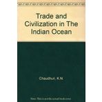 Trade and Civilization in The Indian Ocean