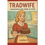 Tradewife confidence d’une femme au foyer