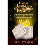 Trading Love, Lies, and Christmas Presents: The Trinity & Christianity Can Be Disproven, King David is the Awaiting Messiah of the Messianic Era, & God Is Hoping You Trade Up & Get It Right!