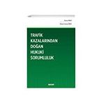 Trafik Kazalarından Doğan Hukuki Sorumluluk - Canan Ruhi