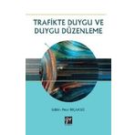 Trafikte Duygu ve Duygu Düzenleme - Gazi Kitabevi Kolektif