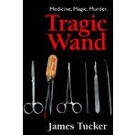 Tragic Wand (Jack Merlin, Band 3)
