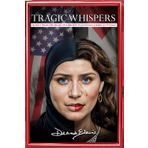 TRAGIC WHISPERS: Secrets From The Heart Of A Broken Palestinian American Women
