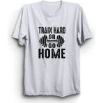 Train Hard Or Go Home, Sıkı Çalış Ya Da Eve Git, Gym, Fitness Tişört - XL - Beyaz