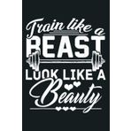 Train Like A Beast Look Like A Beauty Gym Personal Trainer: Notebook Planner - 6x9 inch Daily Planner Journal, To Do List Notebook, Daily Organizer, 114 Pages